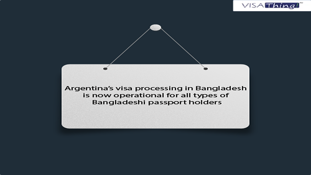 Argentina Visa processing is now in Dhaka, Bangladesh!