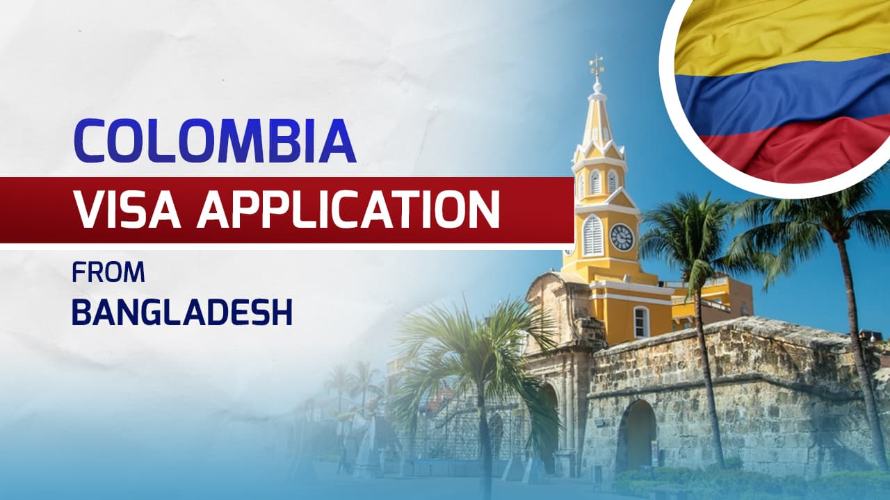 Colombia visa for Bangladeshi