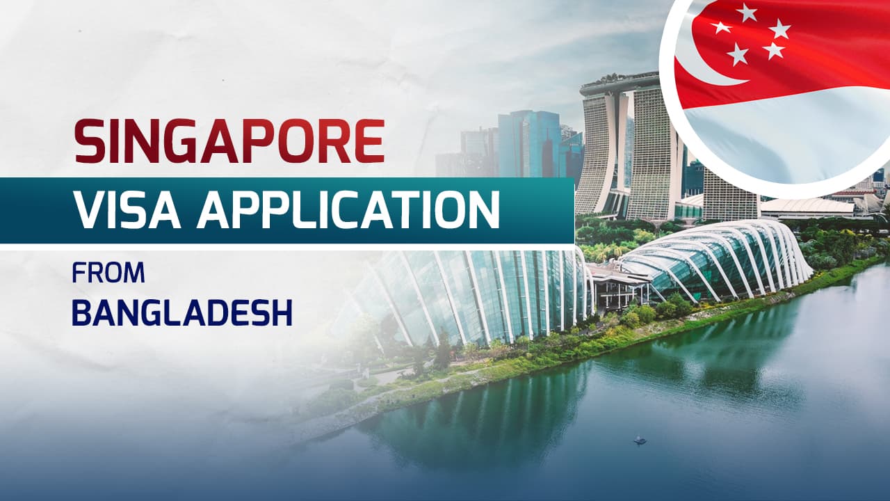 Singapore Visa For Bangladeshi