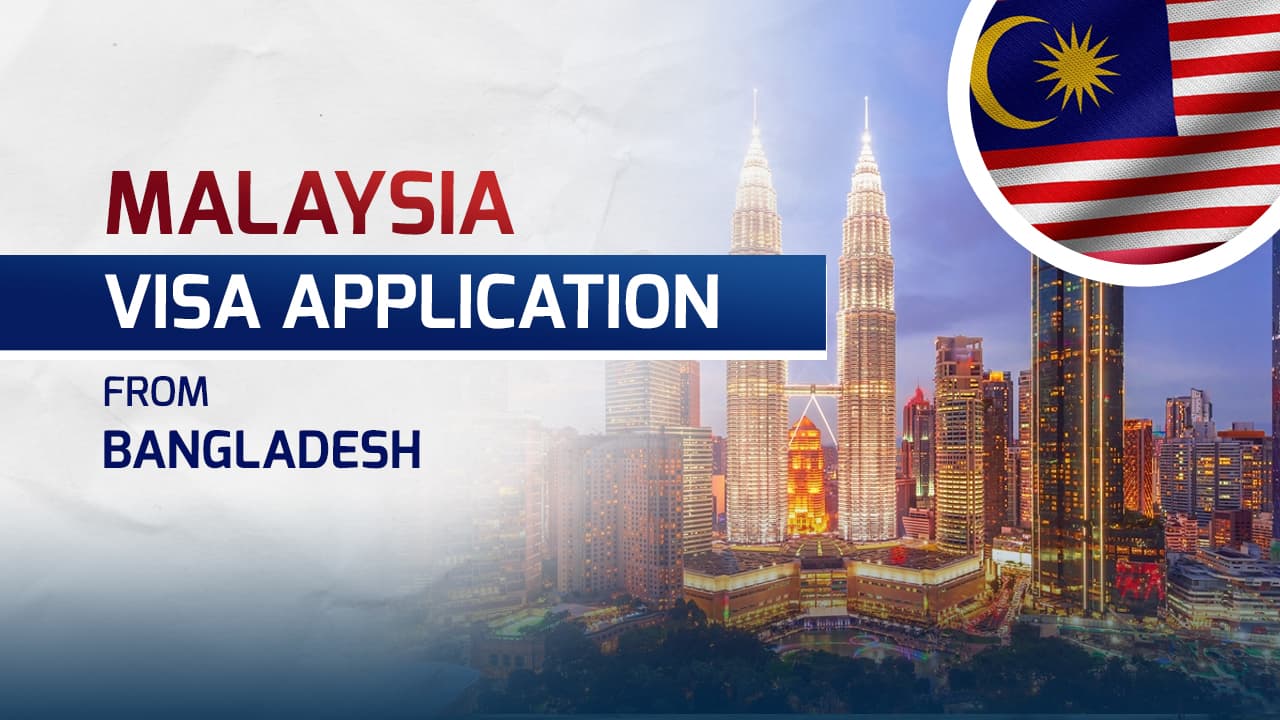 Malaysia Visa for Bangladeshi