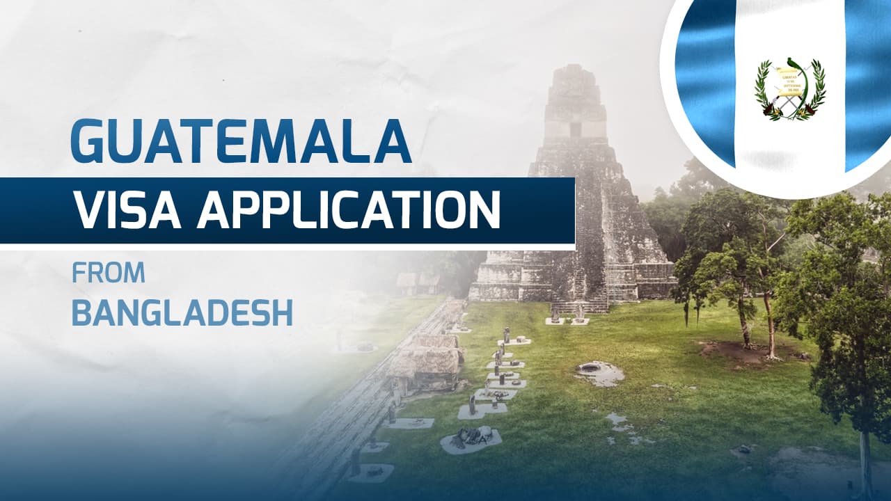Guatemala Visa for Bangladeshi
