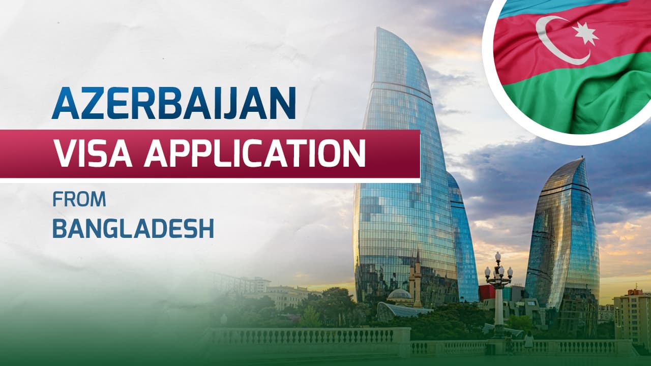 Azerbaijan Visa for Bangladeshi