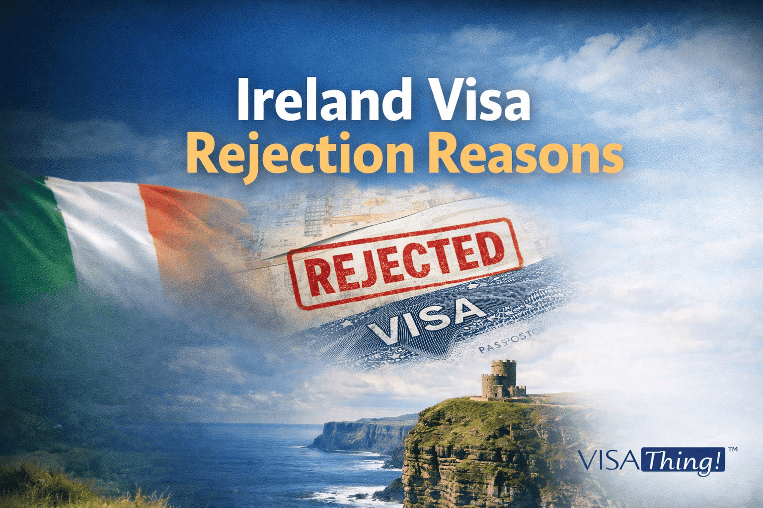Ireland visa rejection reasons banner showing rejected visa stamp, Irish landscape, and tips to avoid visa refusal by VISAThing